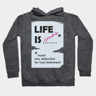 Life is what you make of it Hoodie